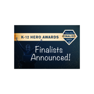 2023 eSchool News Hero Award, Finalist